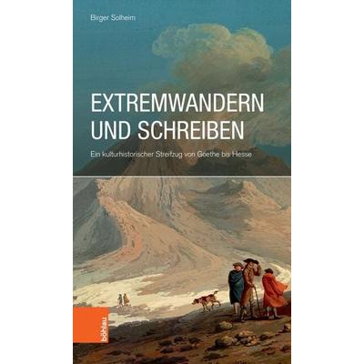 Extremwandern und Schreiben, Gebundene Ausgabe von Birger Solheim, Böhlau Köln, 978-3-412-51170-8
