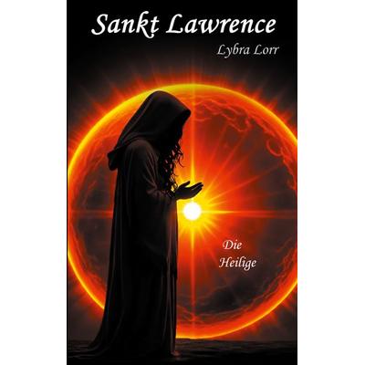 Sankt Lawrence, Taschenbuch von Lybra Lorr, BoD – Books on Demand, 978-3-7693-8922-7