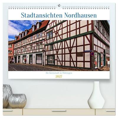 Stadtansichten Nordhausen (hochwertiger Premium Wandkalender 2027 DIN A2 quer), Kunstdruck in Hochglanz