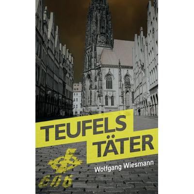 Teufels Täter, Taschenbuch von Wolfgang Wiesmann, OCM, 978-3-949902-18-5