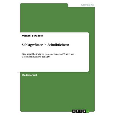 Schlagwörter in Schulbüchern, Taschenbuch von Michael Schadow, GRIN, 978-3-638-86975-1