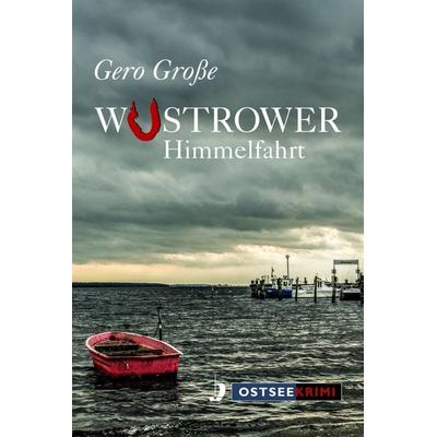 Wustrower Himmelfahrt, Taschenbuch von Gero Grosse, Hinstorff, 978-3-356-02289-6