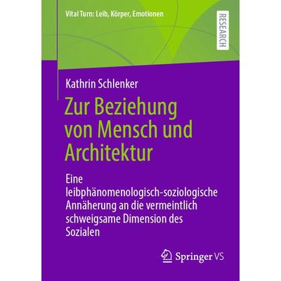 Zur Beziehung von Mensch und Architektur, Taschenbuch von Kathrin Schlenker, Springer Fachmedien Wiesbaden GmbH, 978-3-658-45453-1