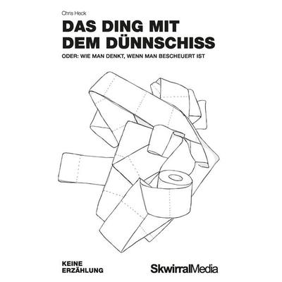 Das Ding mit dem Dünnschiss, Taschenbuch von Chris Heck, BoD – Books on Demand, 978-3-7357-8140-6