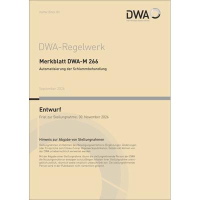 Merkblatt DWA-M 266 Automatisierung der Schlammbehandlung (Entwurf), Taschenbuch von , Deutsche Vereinigung für Wasserwirtschaft, Abwasser und Abfall,