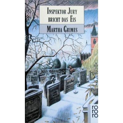Inspektor Jury bricht das Eis / Inspektor Jury Bd.5, Taschenbuch von Martha Grimes, Rowohlt Taschenbuch