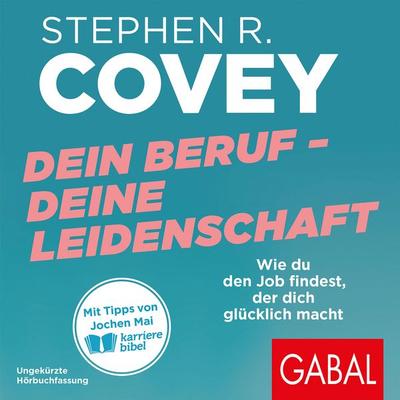 Dein Beruf – Deine Leidenschaft - Stephen R. Covey, Audio, 9783967405439