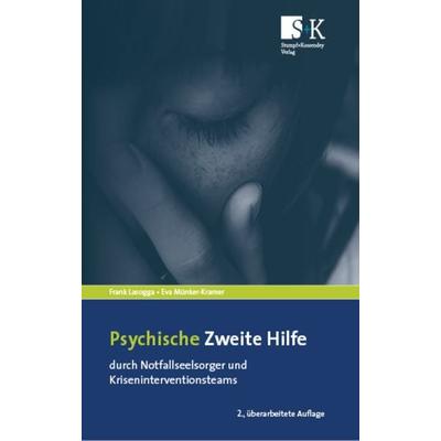 Psychische Zweite Hilfe durch Notfallseelsorger und Kriseninterventionsteams, Taschenbuch von Frank Lasogga,Eva Münker-Kramer, Stumpf + Kossendey,
