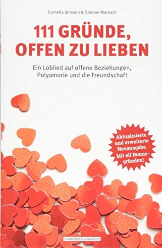 Cornelia Jönsson - 111 Gründe, offen zu lieben: Ein Loblied auf offene Beziehungen, Polyamorie und die Freundschaft - Aktualisierte und erweiterte Neuausgabe. Mit elf Bonusgründen! - Preis vom 30.09.2026 09:01:18 h