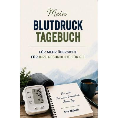 Mein Blutdrucktagebuch, Taschenbuch von Eva Münch, Epubli, 978-3-565-61867-5