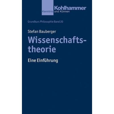 Wissenschaftstheorie, Taschenbuch von Stefan Bauberger, Kohlhammer, 978-3-17-031119-0