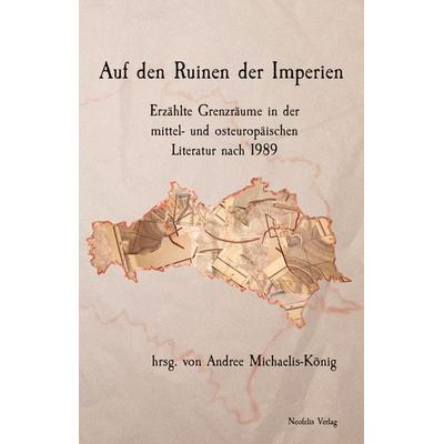 Auf den Ruinen der Imperien, Taschenbuch von Erik Martin,Alexander Chertenko,Johannes Kleine,Tamila Kyrylova,Christoph Maisch, Neofelis,