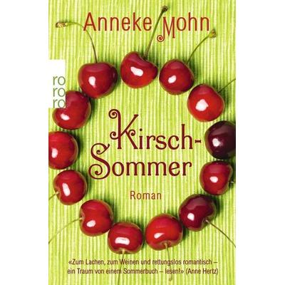 Kirschsommer, Taschenbuch von Anneke Mohn, Rowohlt Taschenbuch, 978-3-499-25931-9