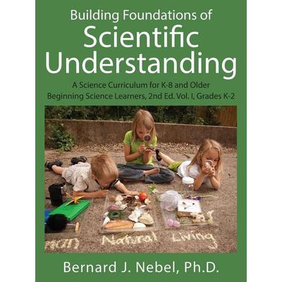 Building Foundations of Scientific Understanding, Taschenbuch von Bernard J. Nebel, Outskirts Press, 978-1-4787-3869-5
