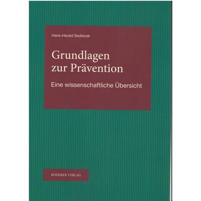 Grundlagen zur Prävention, Paperback von Sedlacek Hans Harald, Roderer Verlag, 978-3-689-10058-2