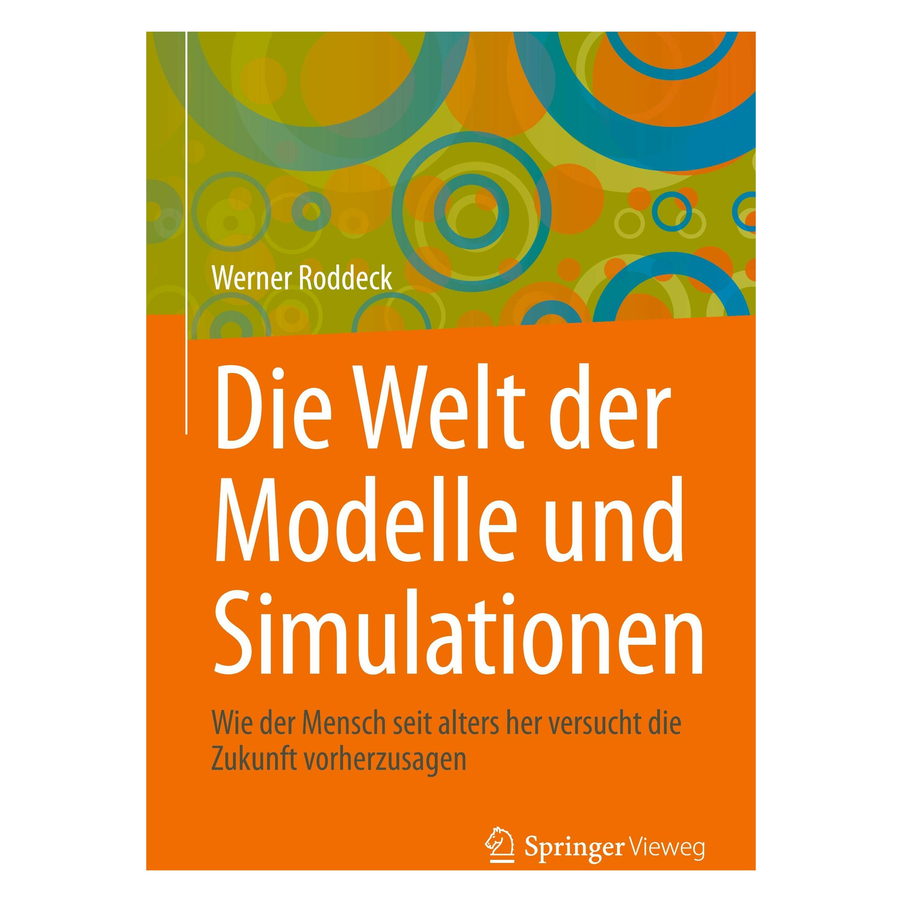 Springer Die Welt der Modelle und Simulationen (Deutsch, Werner Roddeck, 2024) (9783658463045)