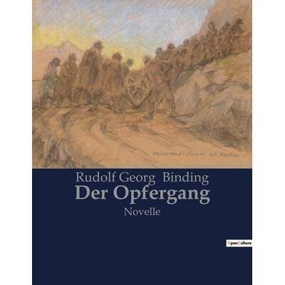 Der Opfergang, Taschenbuch von Rudolf Georg Binding, Culturea, 978-2-38508-927-6