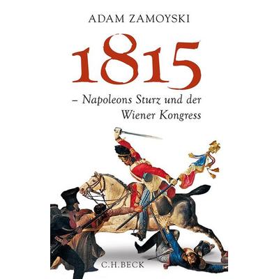 1815, Gebundene Ausgabe von Adam Zamoyski, C.H. Beck