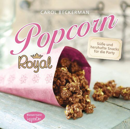 Carol Beckerman - Popcorn royal: Süße & herzhafte Snacks für die Party - Preis vom 09.10.2026 07:28:09 h