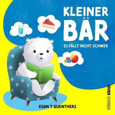Kleiner Bär es fällt nicht schwer - Egan T. Guenthers, Audio, 4067248164778