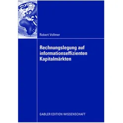 Rechnungslegung auf informationseffizienten Kapitalmärkten, Fachbücher von Robert Vollmer