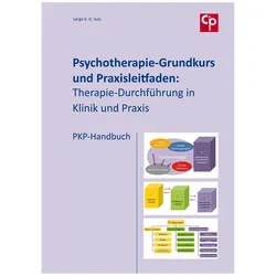 Psychotherapie-Grundkurs und Praxisleitfaden: Therapie-Durchführung in Klinik und Praxis, Fachbücher