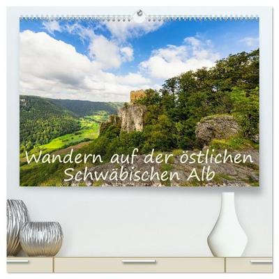 Wandern auf der östlichen Schwäbischen Alb (hochwertiger Premium Wandkalender 2027 DIN A2 quer), Kunstdruck in Hochglanz