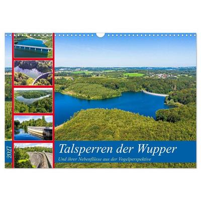 Talsperren der Wupper und ihrer Nebenflüsse aus der Vogelperspektive (Wandkalender 2027 DIN A3 quer), CALVENDO Monatskalender