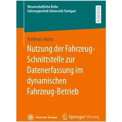 Nutzung der Fahrzeug-Schnittstelle zur Datenerfassung im dynamischen Fahrzeug-Betrieb, Fachbücher von Andreas Heinz