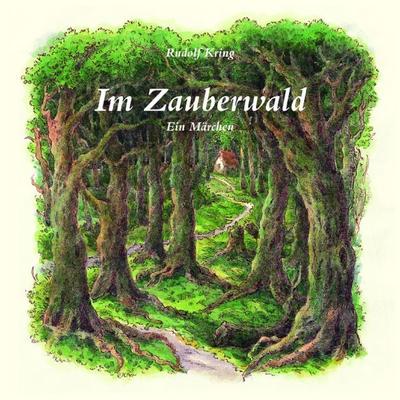 Im Zauberwald, Gebundene Ausgabe von Rudolf Kring, Imprimatur, 978-3-947874-12-5