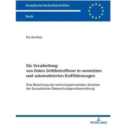 Die Verarbeitung von Daten Drittbetroffener in vernetzten und automatisierten Kraftfahrzeugen, Fachbücher von Pia Stoffels