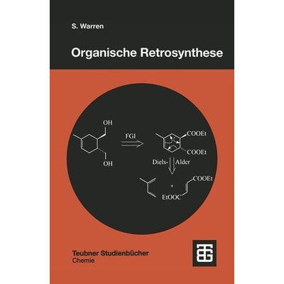 Organische Retrosynthese, Taschenbuch von Stuart Warren, Vieweg & Teubner, 978-3-519-03541-1