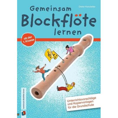 Gemeinsam Blockflöte lernen ab der 1. Klasse, Geheftet von Dieter Kanzleiter, Verlag an der Ruhr, 978-3-8346-3901-1