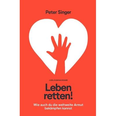 Leben retten!, Taschenbuch von Peter Singer, Epubli, 978-3-7565-4844-6