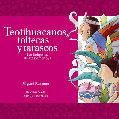Teotihuacanos, toltecas y tarascos. Los indígenas de Mesoamérica I - Miguel Pastrana, Audio, 9789179735234