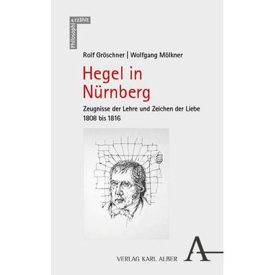 Hegel in Nürnberg, Taschenbuch von Rolf Gröschner,Wolfgang Mölkner, Nomos, 978-3-495-99300-2