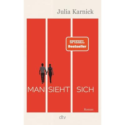 Man sieht sich, Gebundene Ausgabe von Julia Karnick, dtv