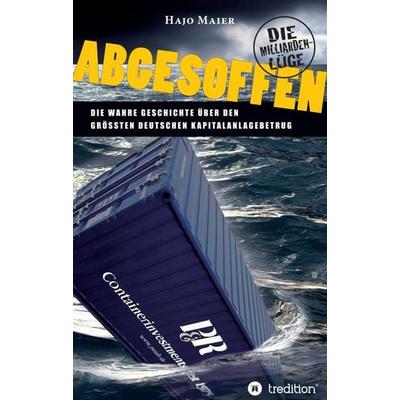 Abgesoffen - Die Milliardenlüge, Taschenbuch von Hajo Maier, Tredition, 978-3-347-31035-3