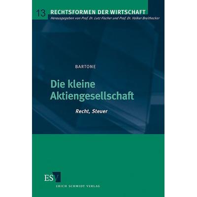 Die kleine Aktiengesellschaft, Gebundene Ausgabe von Roberto Bartone, Erich Schmidt Verlag, 978-3-503-04149-7