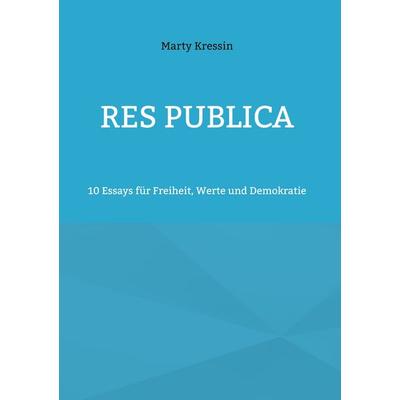 res publica, Gebundene Ausgabe von Marty Kressin, BoD – Books on Demand, 978-3-695-74744-3