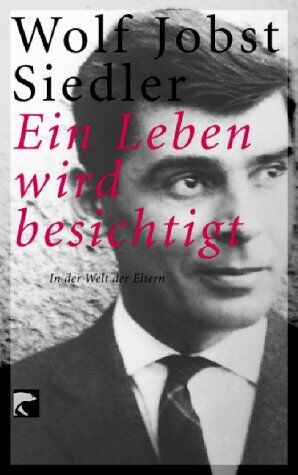 Siedler, Wolf J. - Ein Leben wird besichtigt - Preis vom 11.10.2026 15:43:13 h