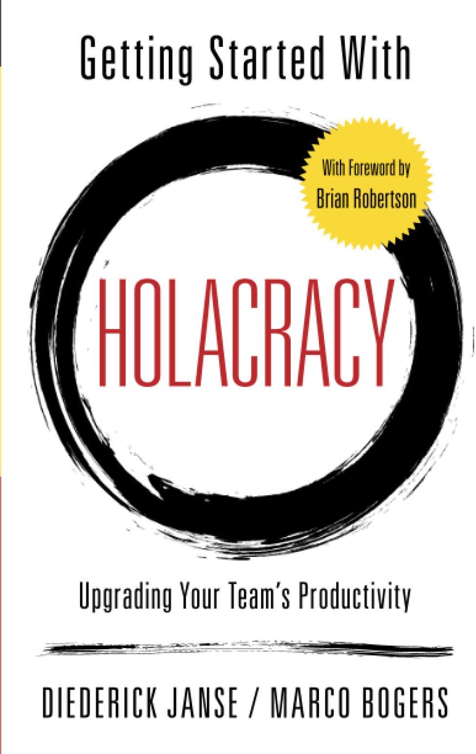 Diederick Janse - Getting Started With Holacracy: Upgrading Your Team's Productivity - Preis vom 30.09.2026 09:01:18 h