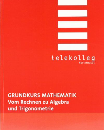 Ferdinand Weber - Grundkurs Mathematik. Vom Rechnen zu Algebra und Trigonometrie: Telekolleg Mathematik - Preis vom 30.09.2026 09:01:18 h