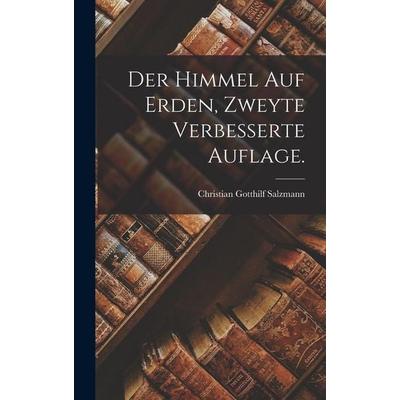 Der Himmel auf Erden, Zweyte verbesserte Auflage., Gebundene Ausgabe von Christian Gotthilf Salzmann, British Library, Historical Print Editions,