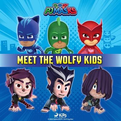 PJ Masks - Meet the Wolfy Kids - Eone, Audio, 9788728467459