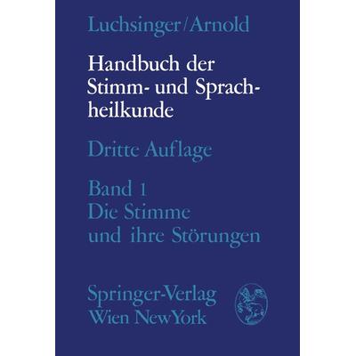 Handbuch der Stimm- und Sprachheilkunde, Taschenbuch von Richard Luchsinger,Gottfried E. Arnold, Springer Wien, 978-3-7091-7129-5