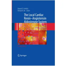 The Local Cardiac Renin-Angiotensin Aldosterone System, Fachbücher von Edward D. Frohlich, Richard N. Re