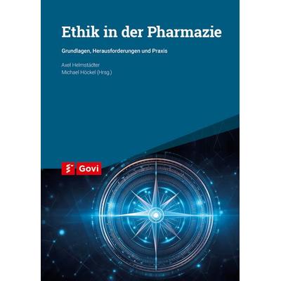 Ethik in der Pharmazie, Taschenbuch von Axel Helmstädter, Avoxa - Mediengruppe Deutscher Apotheker, 978-3-7741-1912-3