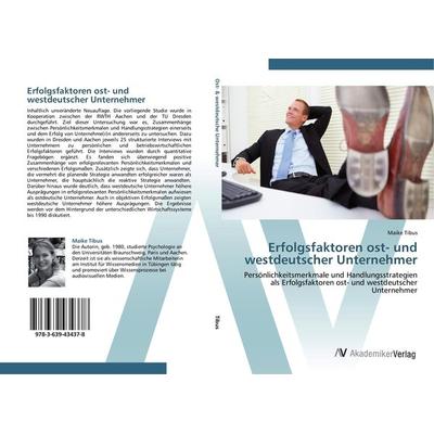 Erfolgsfaktoren ost- und westdeutscher Unternehmer, Taschenbuch von Maike Tibus, AV Akademikerverlag, 978-3-639-43437-8