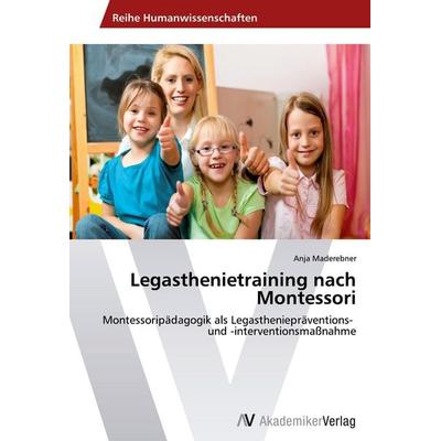 Legasthenietraining nach Montessori, Taschenbuch von Anja Maderebner, AV Akademikerverlag, 978-3-639-46679-9
